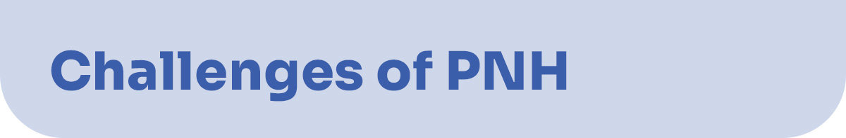 Challenges of PNH